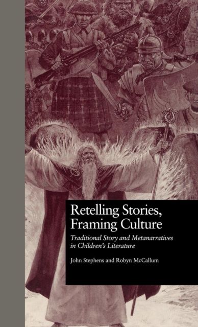 Retelling Stories, Framing Culture : Traditional Story and Metanarratives in Children's Literature