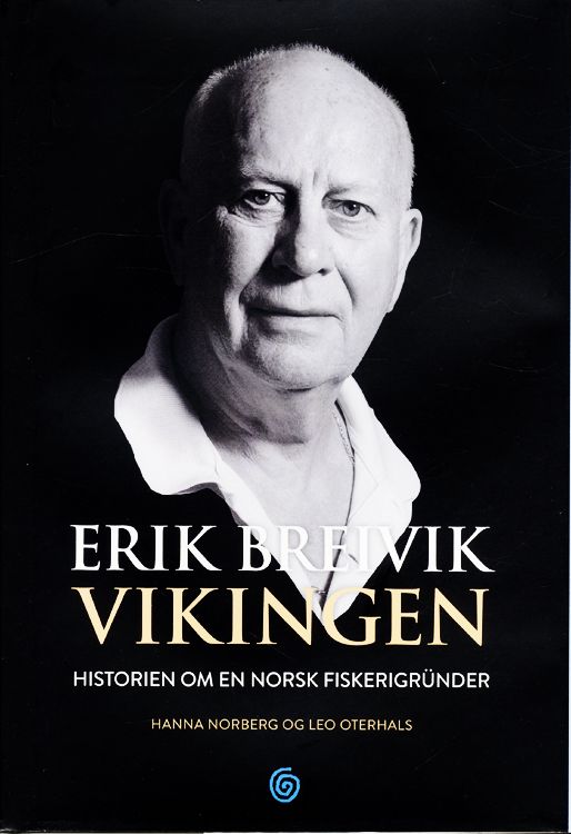 Erik Breivik vikingen : historien om en norsk fiskerigründer