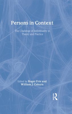 Persons in Context : The Challenge of Individuality in Theory and Practice