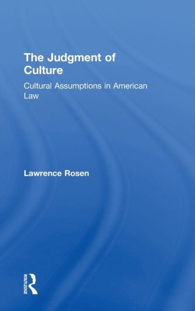 The Judgment of Culture : Cultural Assumptions in American Law