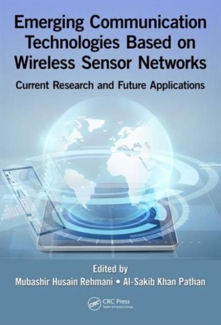 Emerging Communication Technologies Based on Wireless Sensor Networks : Current Research and Future Applications