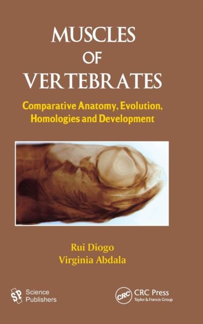 Muscles of Vertebrates : Comparative Anatomy, Evolution, Homologies and Development