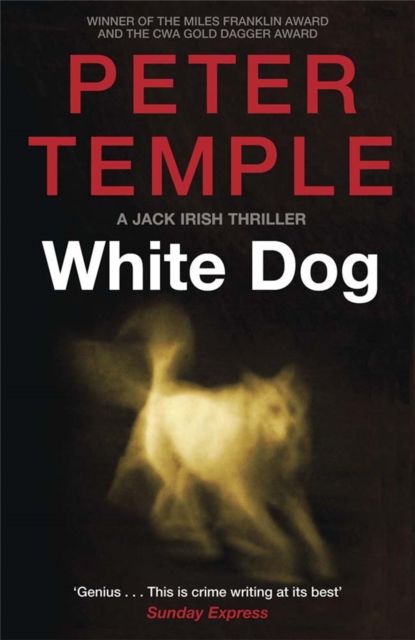 White dog : a Jack Irish thriller