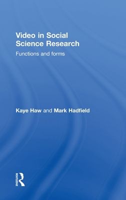 Video in Social Science Research : Functions and Forms