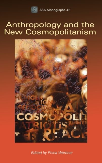 Anthropology and the New Cosmopolitanism : Rooted, Feminist and Vernacular Perspectives