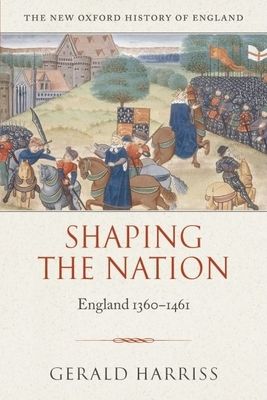 Shaping the Nation : England 1360-1461
