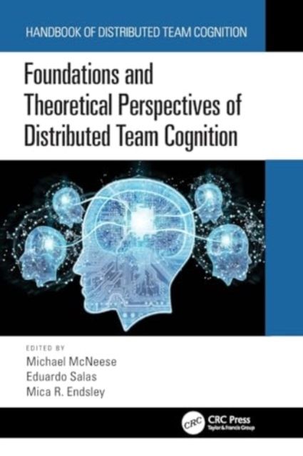 Foundations and Theoretical Perspectives of Distributed Team Cognition