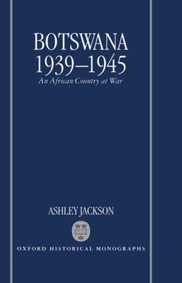Botswana 1939-1945 : An African Country at War