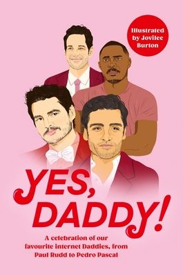 Yes, Daddy! : From Pedro Pascal to Idris Elba, a celebration of our favourite Internet Daddies