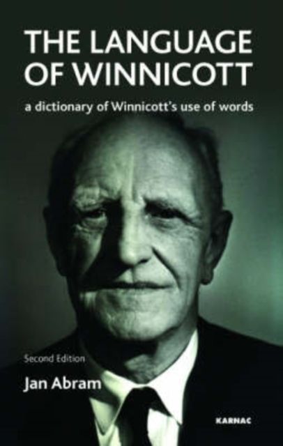 The Language of Winnicott : A Dictionary of Winnicott's Use of Words