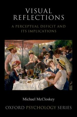 Visual Reflections : A Perceptual Deficit and Its Implications