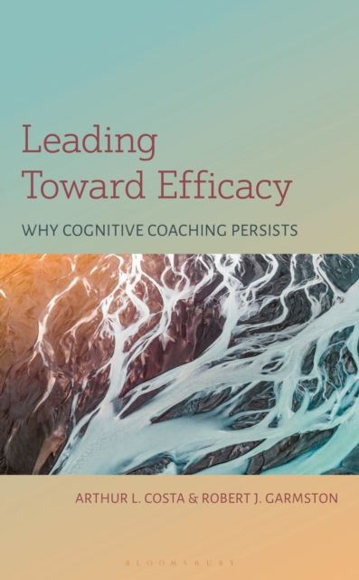 Leading Toward Efficacy : Why Cognitive Coaching Persists
