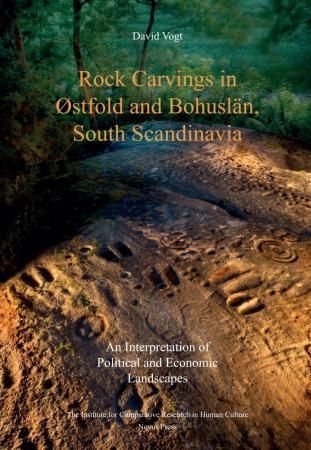 Rock carvings in Østfold and Bohuslän, South Scandinavia : an interpretation of political and economic landscapes