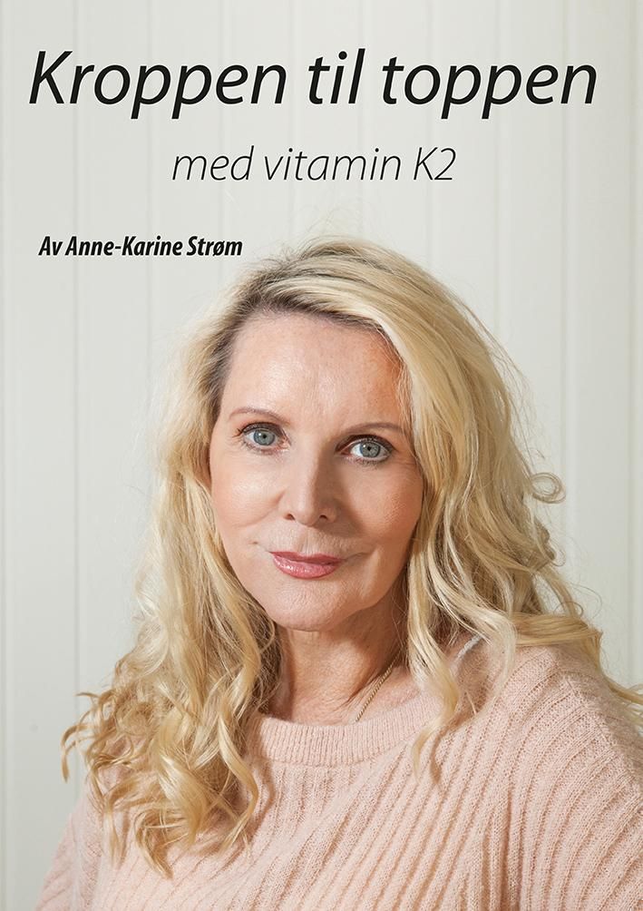 Kroppen til toppen : med vitamin K2