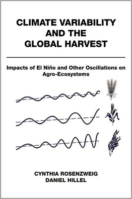Climate Variability and the Global Harvest : Impacts of El Nino and Other Oscillations on Agro-Ecosystems