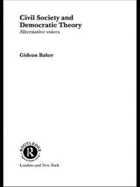 Civil Society and Democratic Theory : Alternative Voices