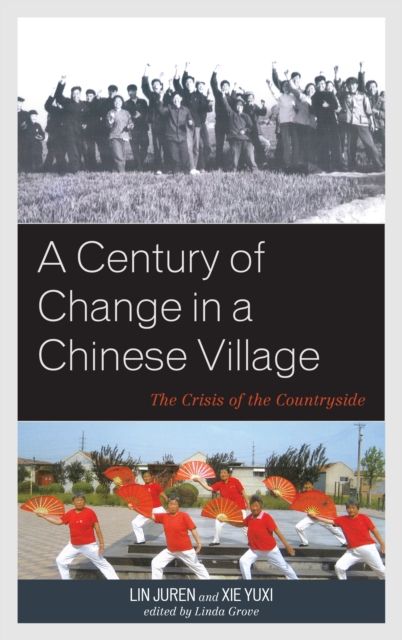 A Century of Change in a Chinese Village : The Crisis of the Countryside