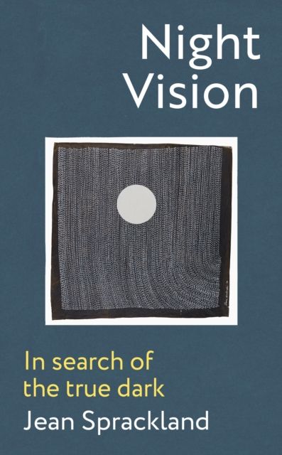 Night Vision : In search of the true dark