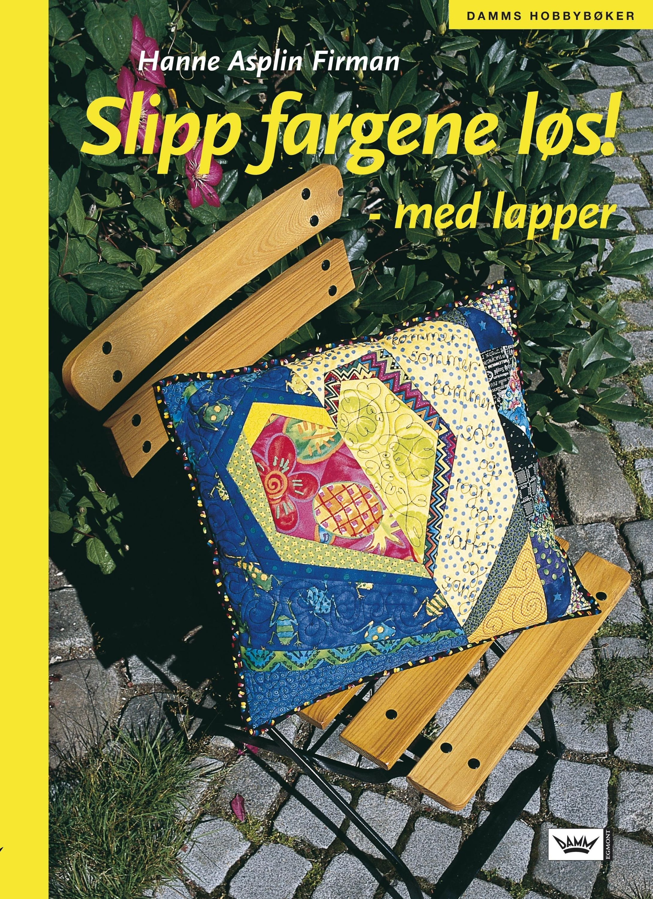 Slipp fargene løs! : med lapper