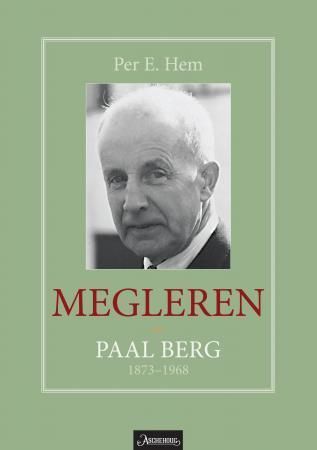 Megleren : Paal Berg 1873-1968
