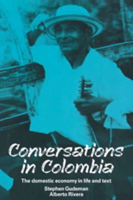 Conversations in Colombia : The Domestic Economy in Life and Text