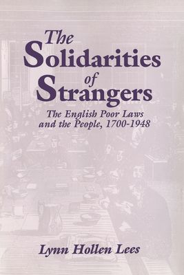 Forsidebilde av The Solidarities of Strangers : The English Poor Laws and the People, 1700–1948