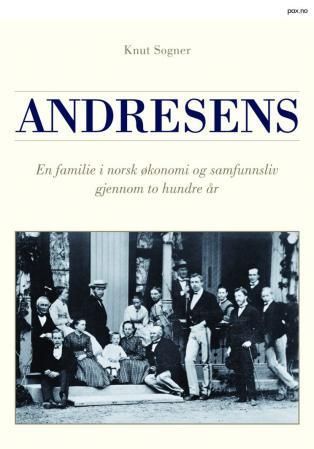 Andresens : en familie i norsk økonomi og samfunnsliv gjennom to hundre år