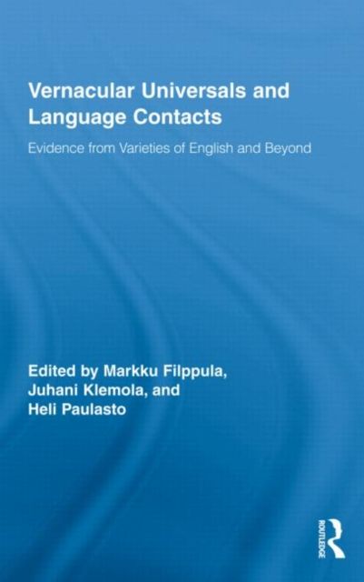 Vernacular Universals and Language Contacts : Evidence from Varieties of English and Beyond