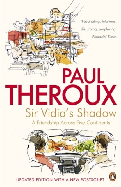 Sir Vidia's Shadow : A Friendship Across Five Continents