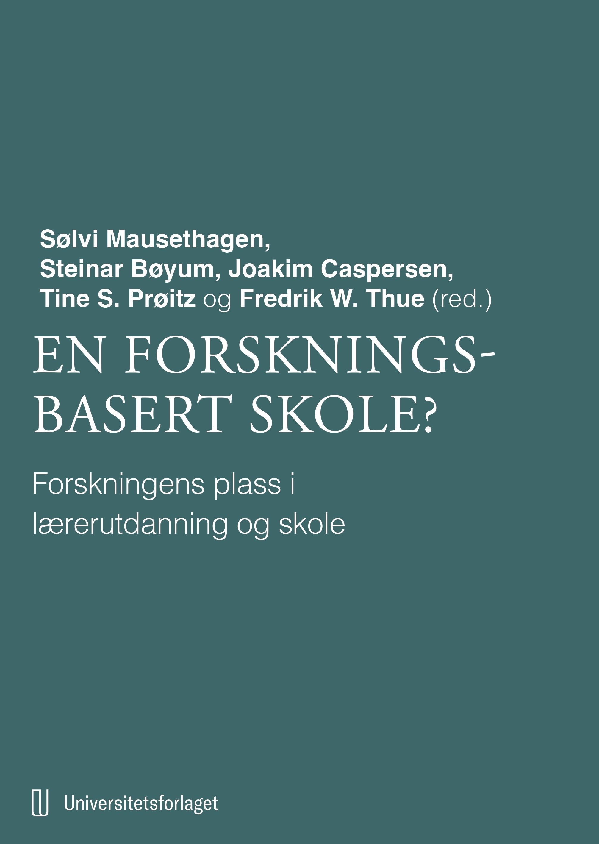 En forskningsbasert skole? : forskningens plass i lærerutdanning og skole
