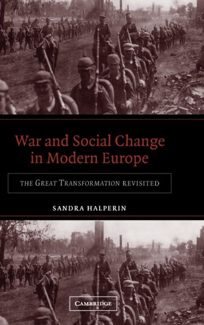 War and Social Change in Modern Europe : The Great Transformation Revisited