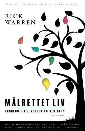 Målrettet liv : hvorfor i all verden er jeg her?