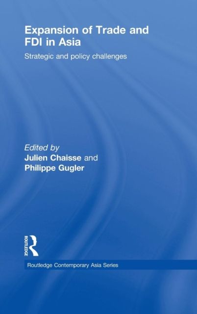 Expansion of Trade and FDI in Asia : Strategic and Policy Challenges