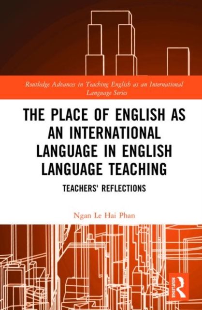 The Place of English as an International Language in English Language Teaching : Teachers' Reflections