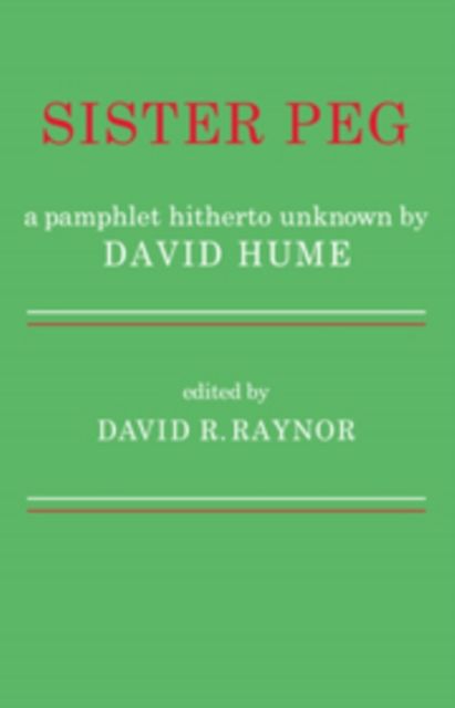 Sister Peg : A Pamphlet Hitherto Unknown by David Hume