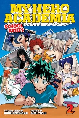 My hero academia: school briefs. 2. Training camp: the inside story