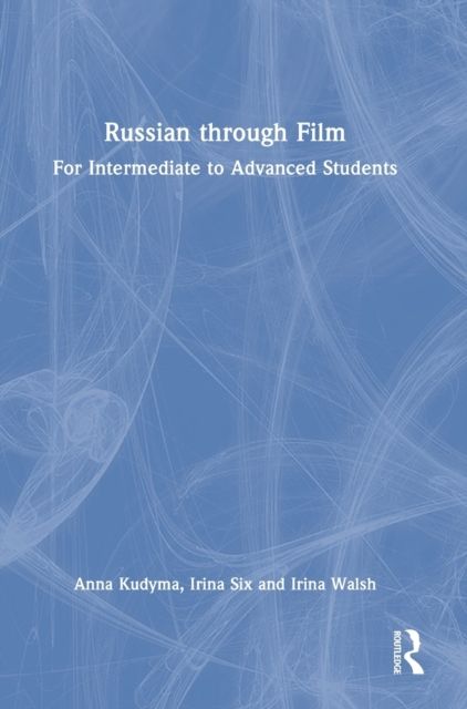 Russian through Film : For Intermediate to Advanced Students