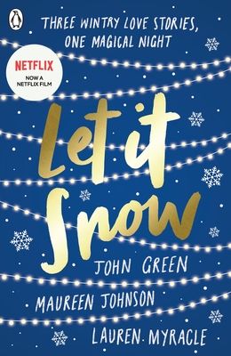 Let it snow : three holiday romances