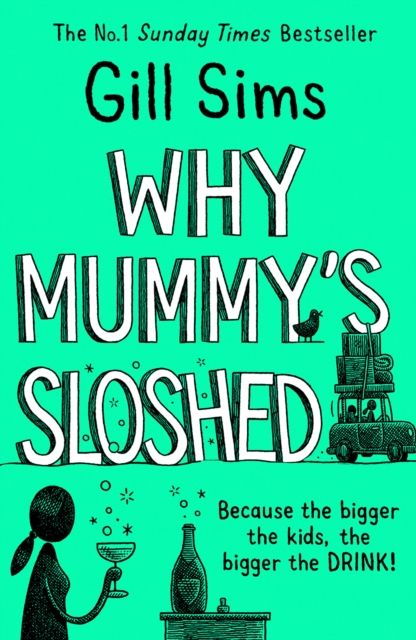 Why Mummy’s Sloshed : The Bigger the Kids, the Bigger the Drink