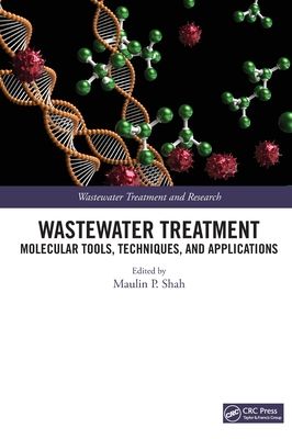 Wastewater Treatment : Molecular Tools, Techniques, and Applications
