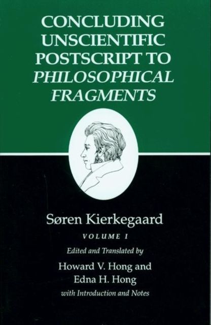 Concluding Unscientific Postscript to Philosophical Fragments : Volume I