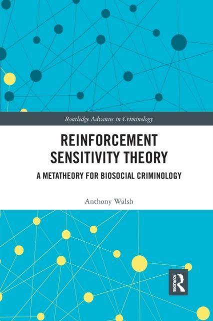 Reinforcement Sensitivity Theory : A Metatheory for Biosocial Criminology