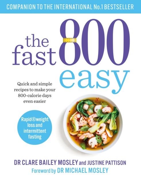 Forsidebilde av The fast 800 easy : quick and simple recipes to make your 800-calorie days even easier