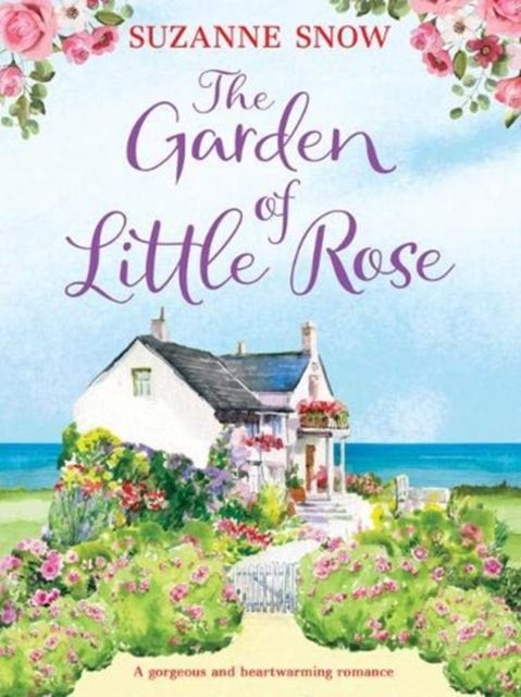 The Garden of Little Rose : A gorgeous and heartwarming romance