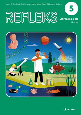 Refleks 5 : naturfag for barnetrinnet. Lærerens bok