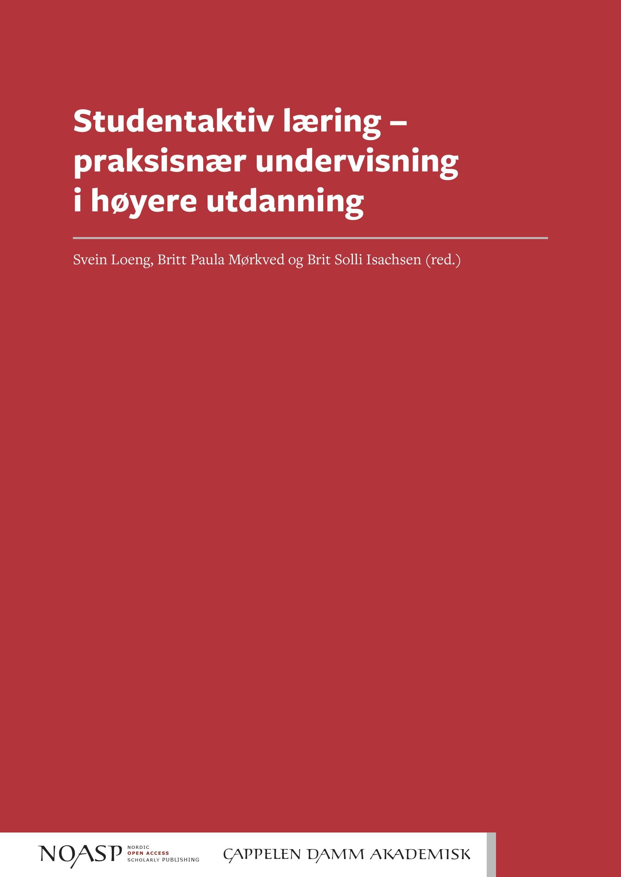 Studentaktiv læring : praksisnær undervisning i høyere utdanning