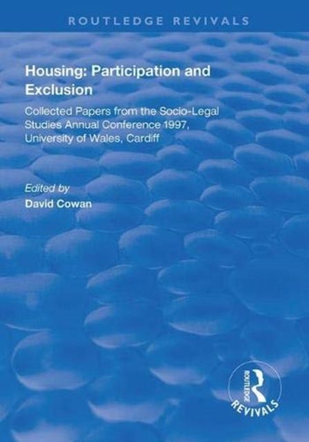 Housing: Participation and Exclusion : Collected Papers from the Socio-Legal Studies Annual Conference 1997, University of Wales, Cardiff