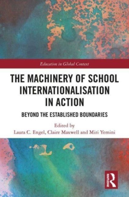 The Machinery of School Internationalisation in Action : Beyond the Established Boundaries