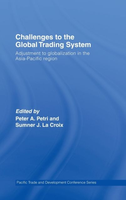 Challenges to the Global Trading System : Adjustment to Globalization in the Asia-Pacific Region