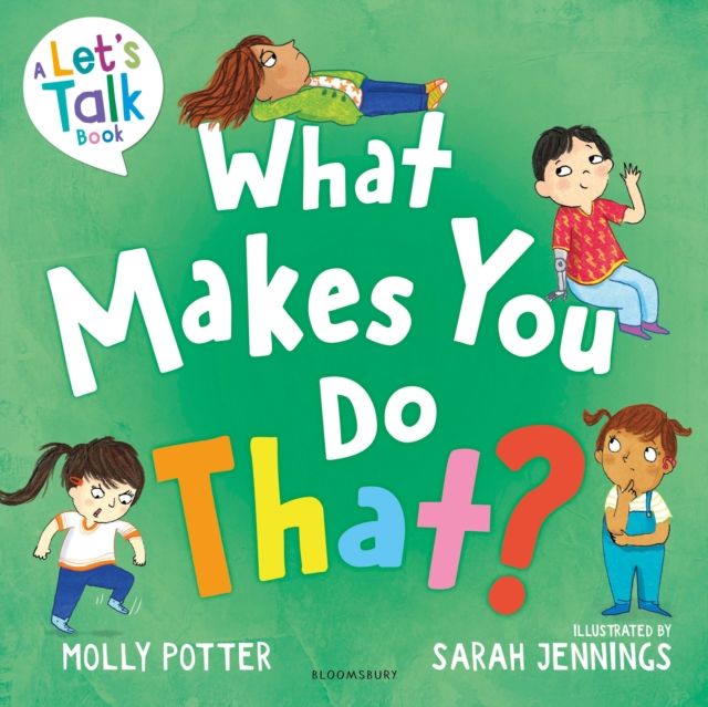 What Makes You Do That? : A Let’s Talk picture book to help children understand their behaviour and emotions